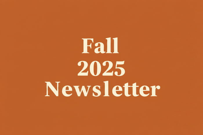 Fall 2025 Newsletter